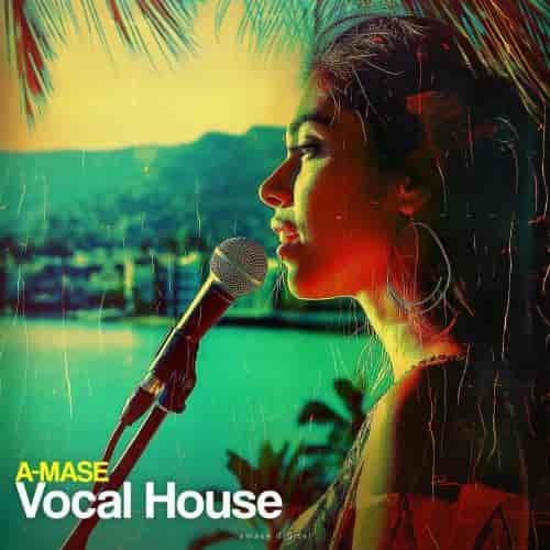 A-Mase - Vocal House (2024) торрент