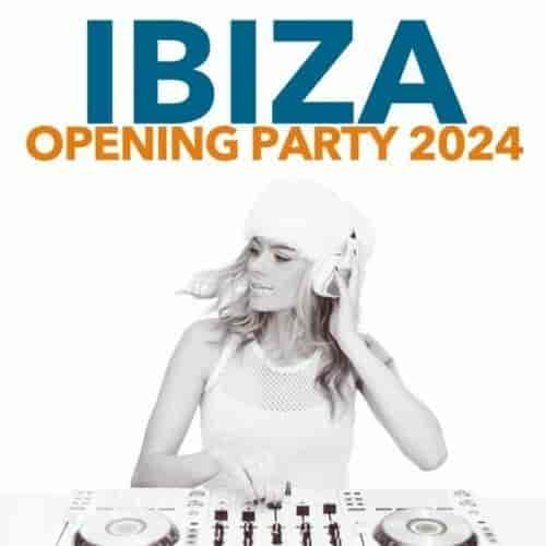 Ibiza Opening Party 2024 (2024) торрент