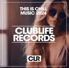This Is Chill Music 2024 (2024) торрент