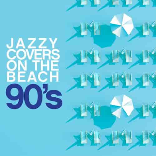 Jazzy Covers 90's On The Beach (2024) торрент