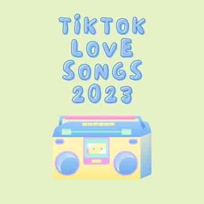 Tiktok Love Songs