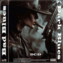 Bad Blues, Dark Blues (2CD) (2024) торрент