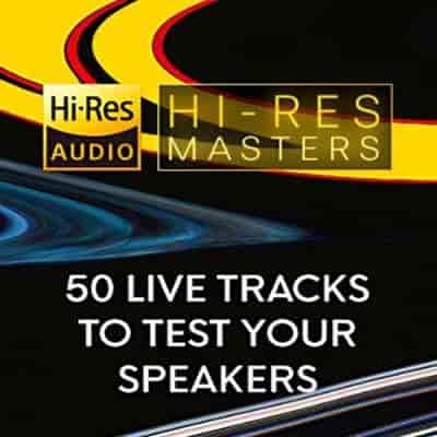 Hi-Res Masters: 50 Live Tracks to Test your Speakers [24-bit Hi-Res] (2024) торрент
