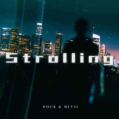 Strolling - Rock &amp; Metal (2024) торрент