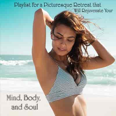 Playlist for a Picturesque Retreat That Will Rejuvenate Your Mind, Body, And Soul