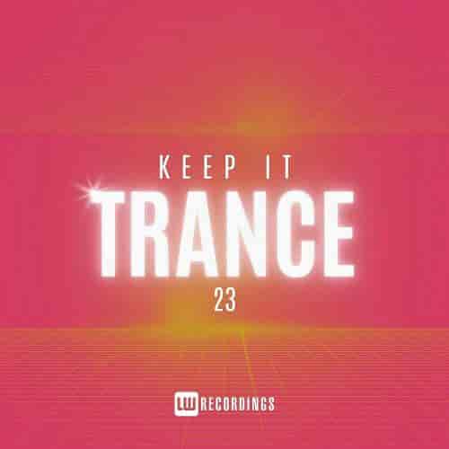 Keep It Trance Vol. 23 (2024) торрент