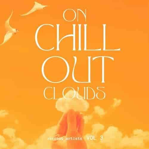 On Chill out Clouds [Vol. 3] (2024) торрент