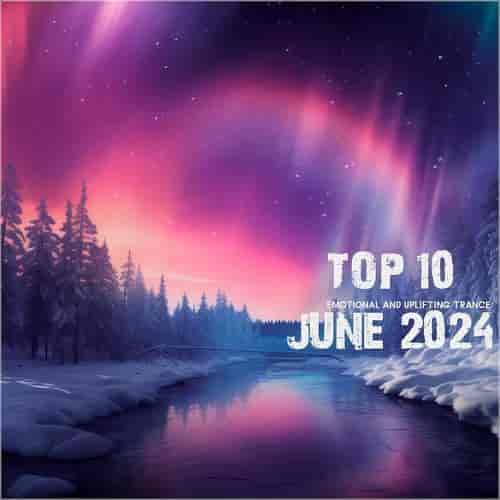 Top June 2024 Uplifting Trance (2024) торрент