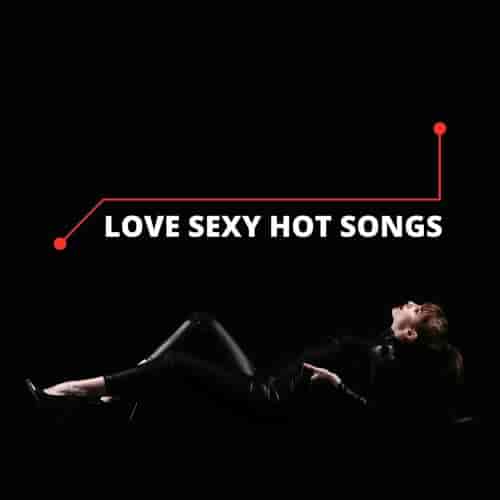 Love Sexy Hot Songs (2024) торрент