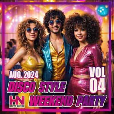 Disco Style Weekend Party Vol. 04