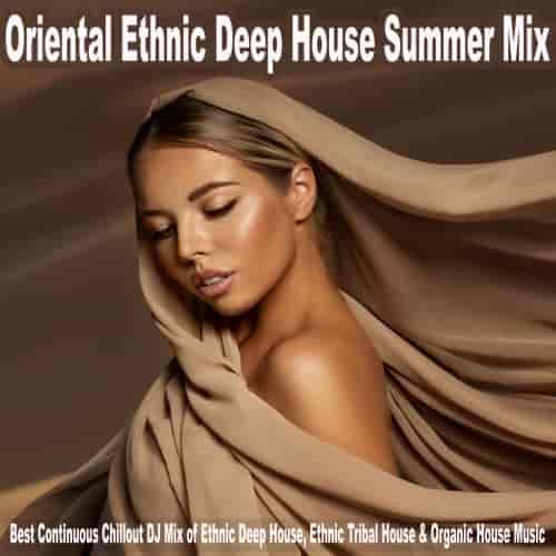 Oriental Ethnic Deep House Summer Mix (2024) торрент