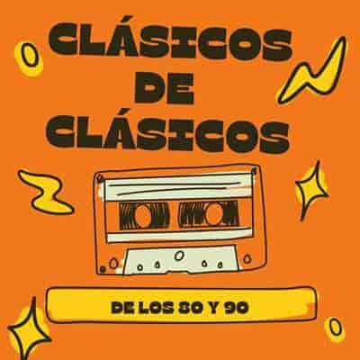 Clásicos De Clásicos De Los 80 Y 90 (2024) торрент