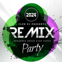 Presents Remix Club Party (2024) торрент