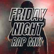 Friday Night Rap Mix (2024) торрент