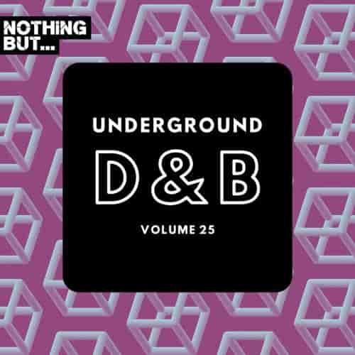 Nothing But... Underground Drum & Bass, Vol. 25 (2024) торрент