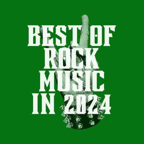 BEST OF ROCK MUSIC IN 2024 (2024) торрент