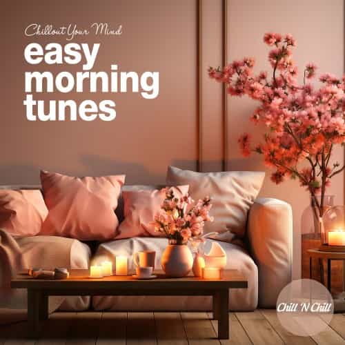 Easy Morning Tunes: Chillout Your Mind (2024) торрент