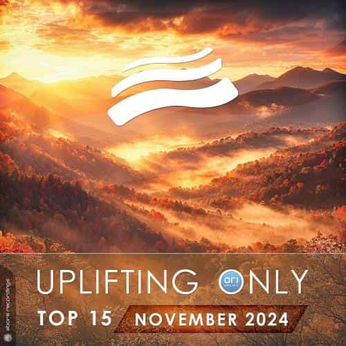 Uplifting Only Top 15: November 2024 (Extended Mixes)