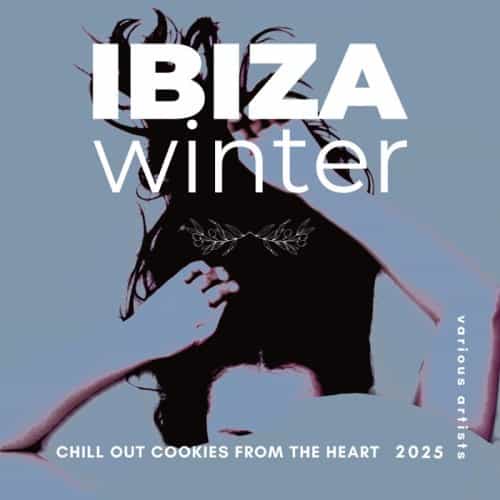 Ibiza Winter 2025 [Chill Out Cookies From The Heart] (2025) торрент