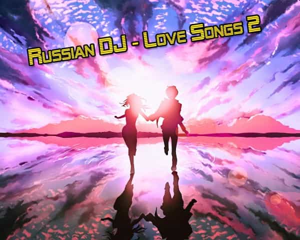 Russian DJ - Love Songs 2 (2024) торрент