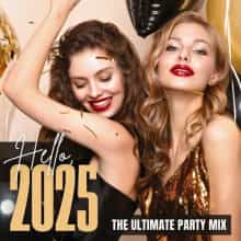 Hello, 2025 The Ultimate Party Mix (2025) торрент