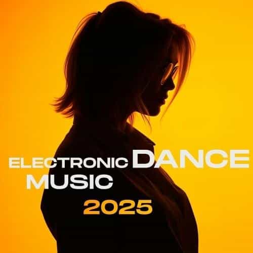 Electronic Dance music 2025 (2025) торрент