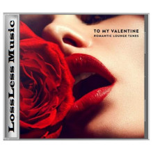 To My Valentine: Romantic Lounge Tunes 2025 (2025) торрент