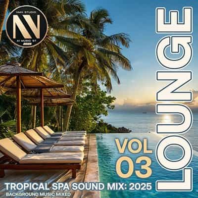 Lounge Tropial SPA Sounds Vol.03 (2025) торрент