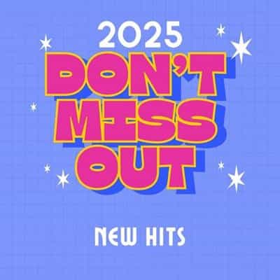 2025 Don't Miss Out - New Hits (2025) 2025 Don't Miss Out - New Hits (2025) торрент