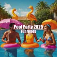 Pool Party 2025 Fun Vibes (2025) Pool Party 2025 Fun Vibes (2025) торрент
