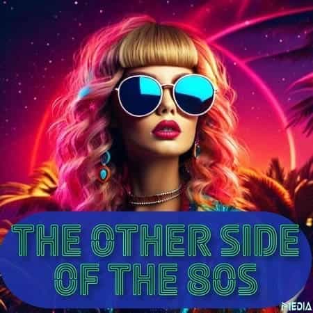 The Other Side of the 80s