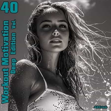 Workout Motivation vol.40 (Deep Edition) (2024) Workout Motivation vol.40 (Deep Edition) (2024) торрент