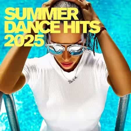 Summer Dance Hits 2025 (2025) Summer Dance Hits 2025 (2025) торрент