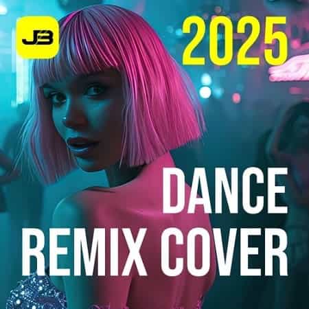 Dance Remix Cover (2025) торрент