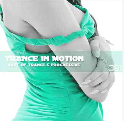 Trance In Motion Vol.391