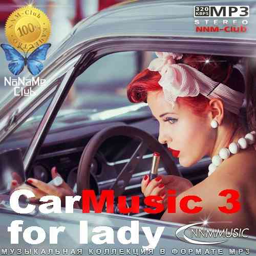 CarMusic 3 for lady (2024) CarMusic 3 for lady (2024) торрент