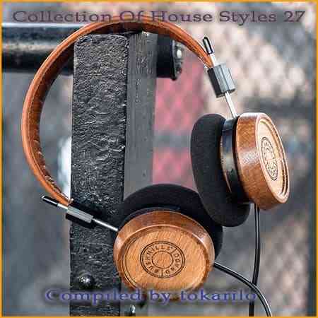 Collection Of House Styles 27 [Compiled by tokarilo] (2025) торрент