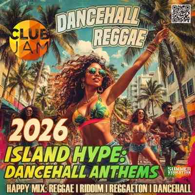 Island Hype: Dancehall Anthems (2026) торрент